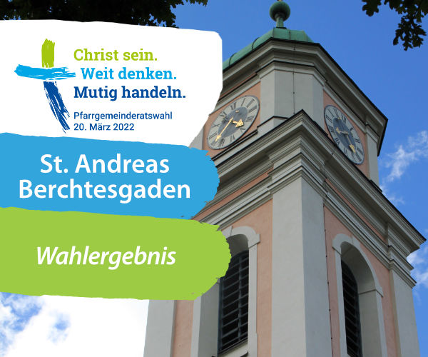 Ergebnis der Pfarrgemeinderatswahl in der Pfarrei St. Andreas Berchtesgaden